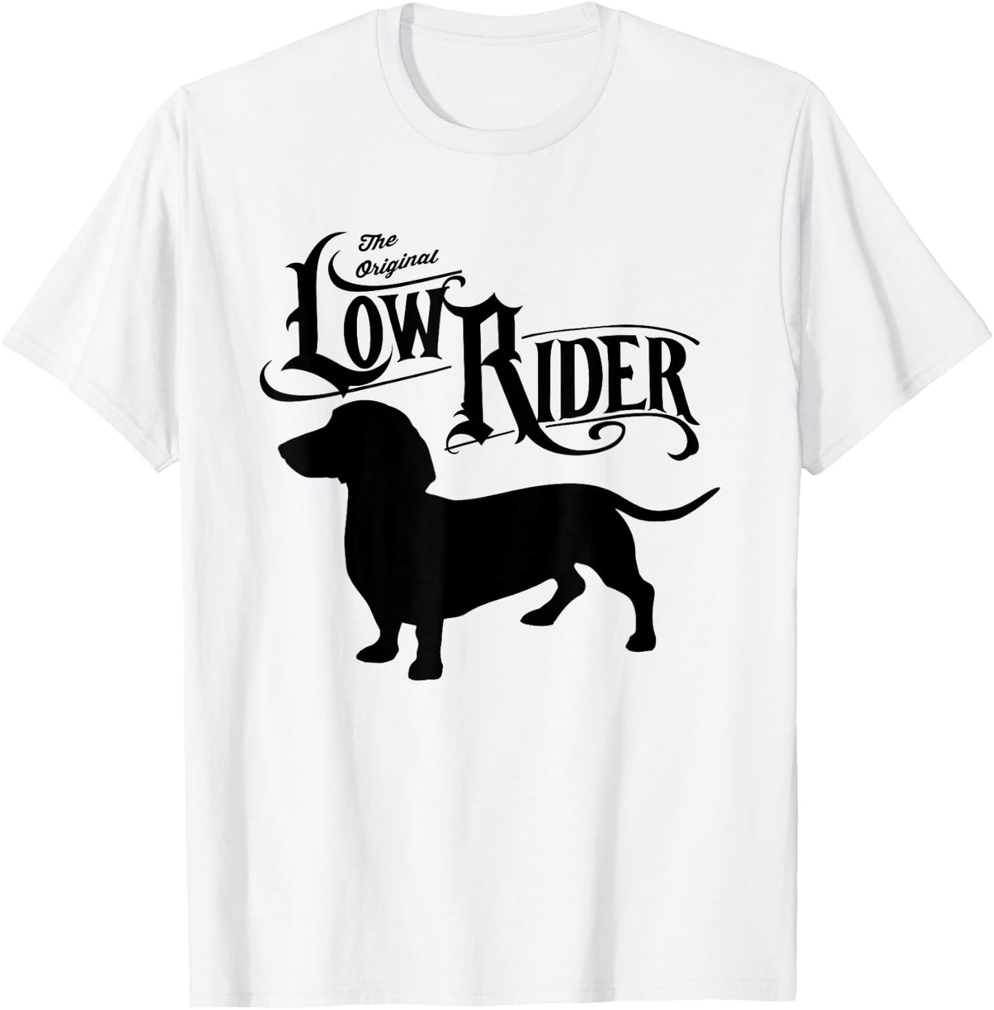 The Original Low Rider Dachshund Dog Funny Men Women Kids T-Shirt - T-Shirt | White