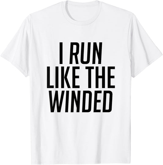 I Run Like The Winded Runner's T-Shirt - T-Shirt | White