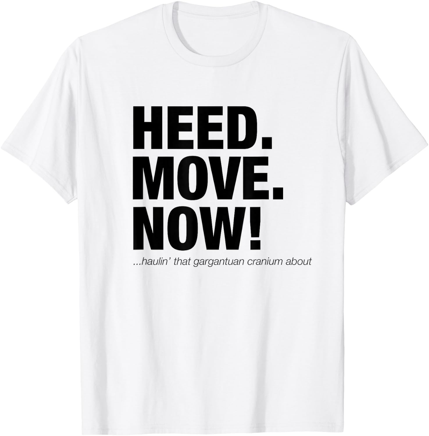 Heed Move Now - Head. Move. Now! Funny Scotsman T-Shirt - T-Shirt | White