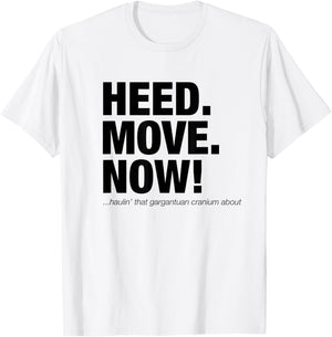 Heed Move Now - Head. Move. Now! Funny Scotsman T-Shirt - T-Shirt | White