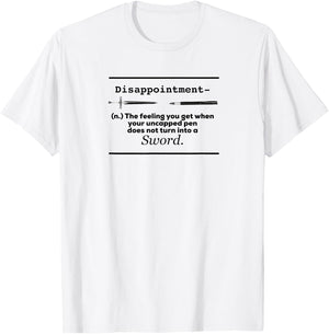 Disappointment Uncapped Pen Does Not Turn Into A Sword Shirt T-Shirt - T-Shirt | White