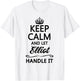 KEEP CALM and let ELLIOT Handle It | Funny Name Gift T-Shirt - T-Shirt | White