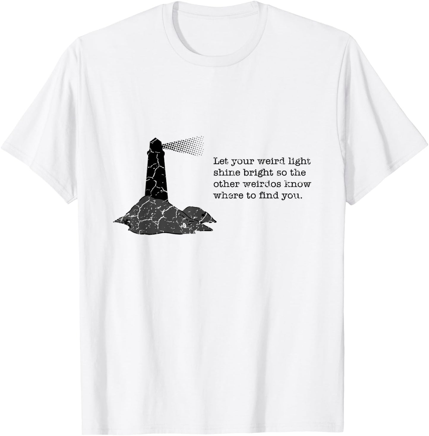 Let your weird light shine bright - geek T-Shirt - T-Shirt | White