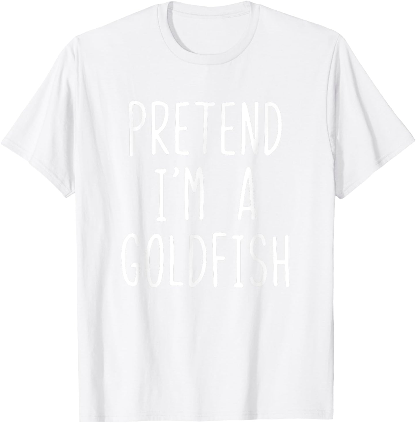 Pretend I'm A Goldfish Costume Halloween Lazy Easy Gold Fish T-Shirt - T-Shirt | White