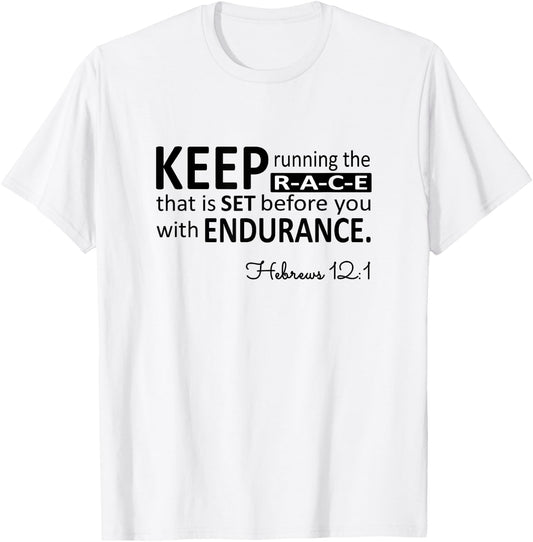Keep Running The Race Hebrews Bible Scripture Verse T-Shirt - T-Shirt | White