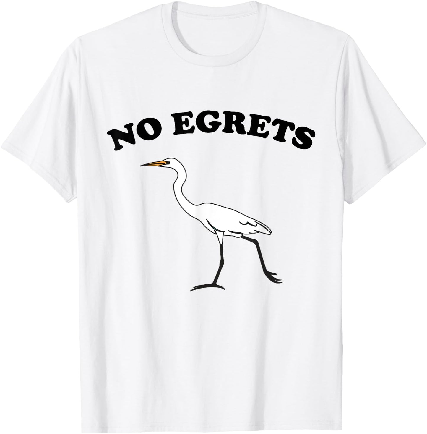 No Egrets T-Shirt - T-Shirt | White