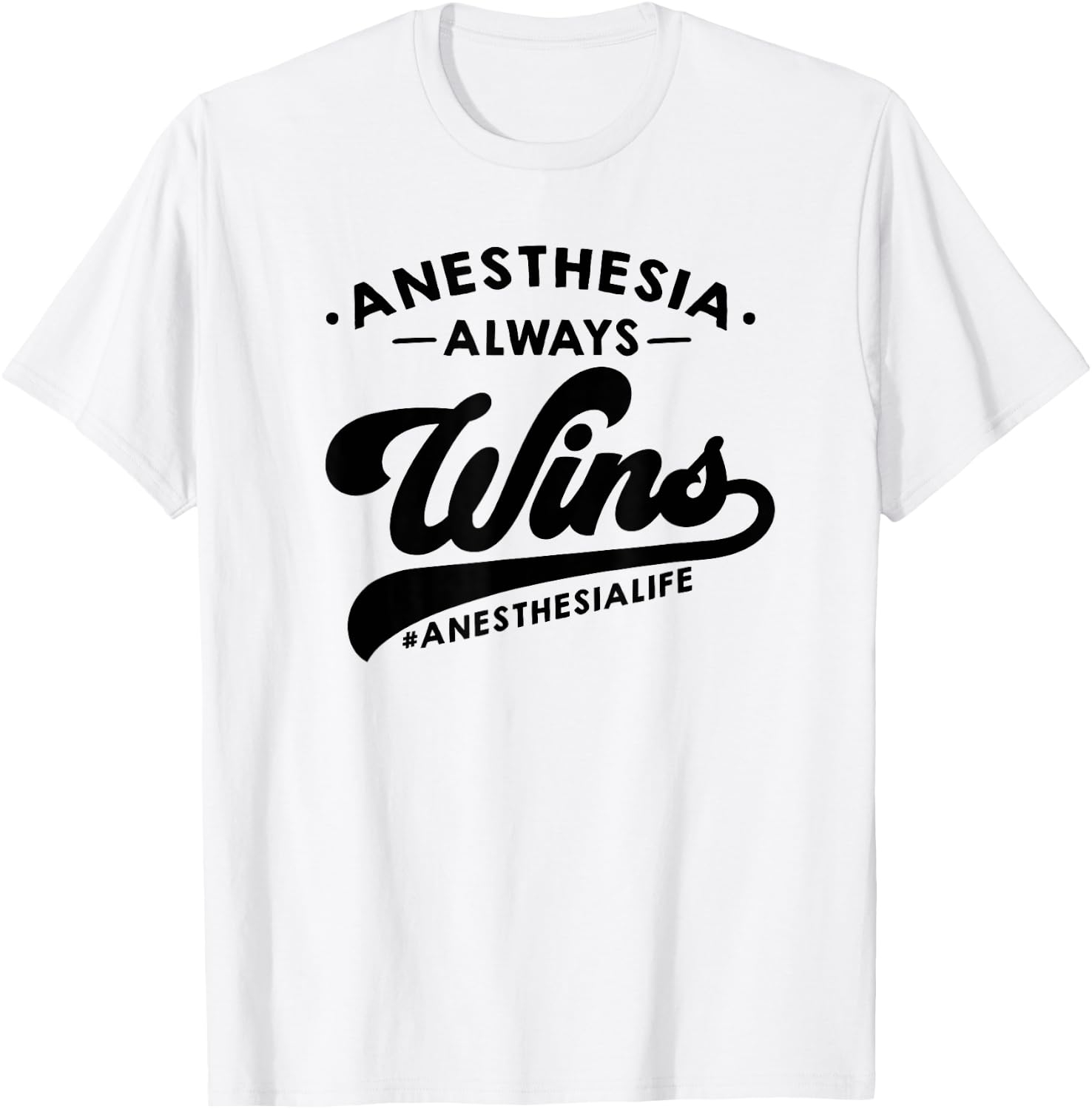 Funny & Cute Anesthesia Quote ABU158a T-Shirt - T-Shirt | White