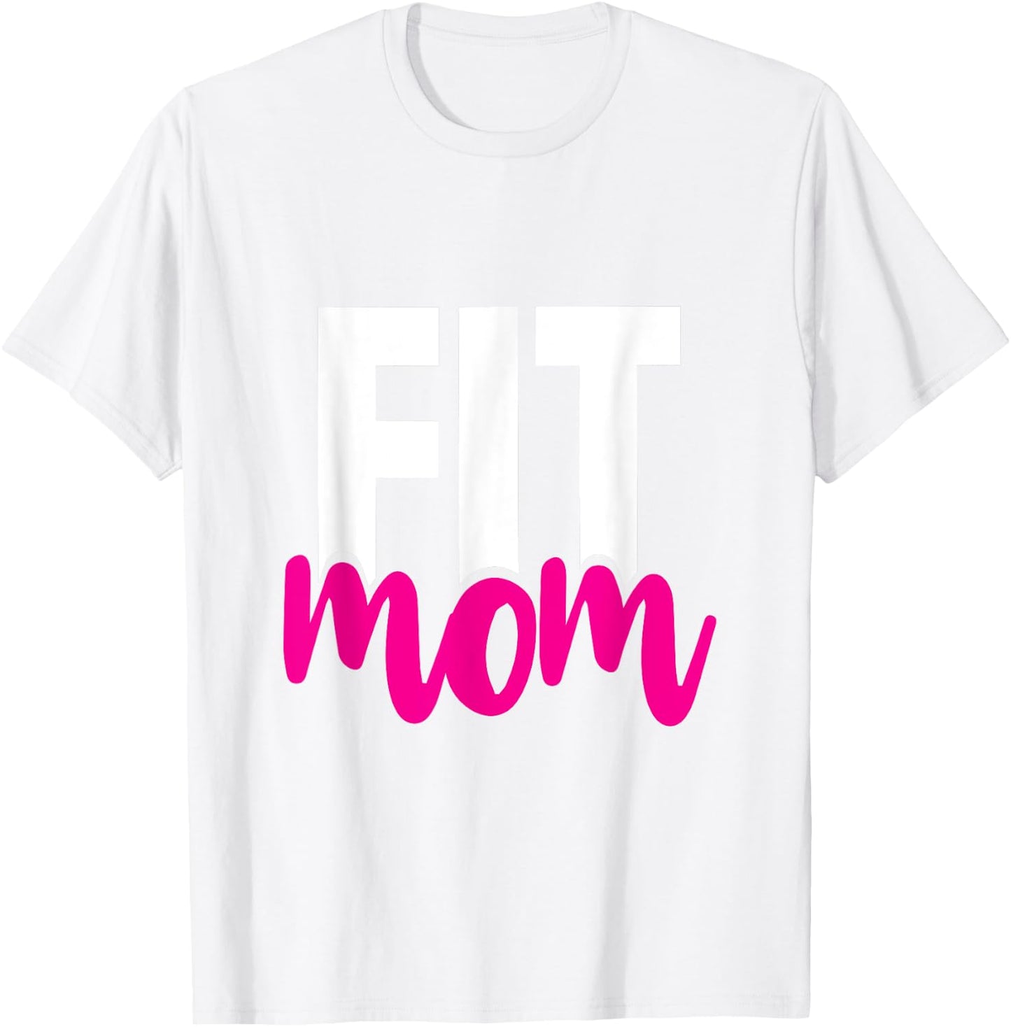Fit Mom - Workout for the Gym Mother T-Shirt - T-Shirt | White