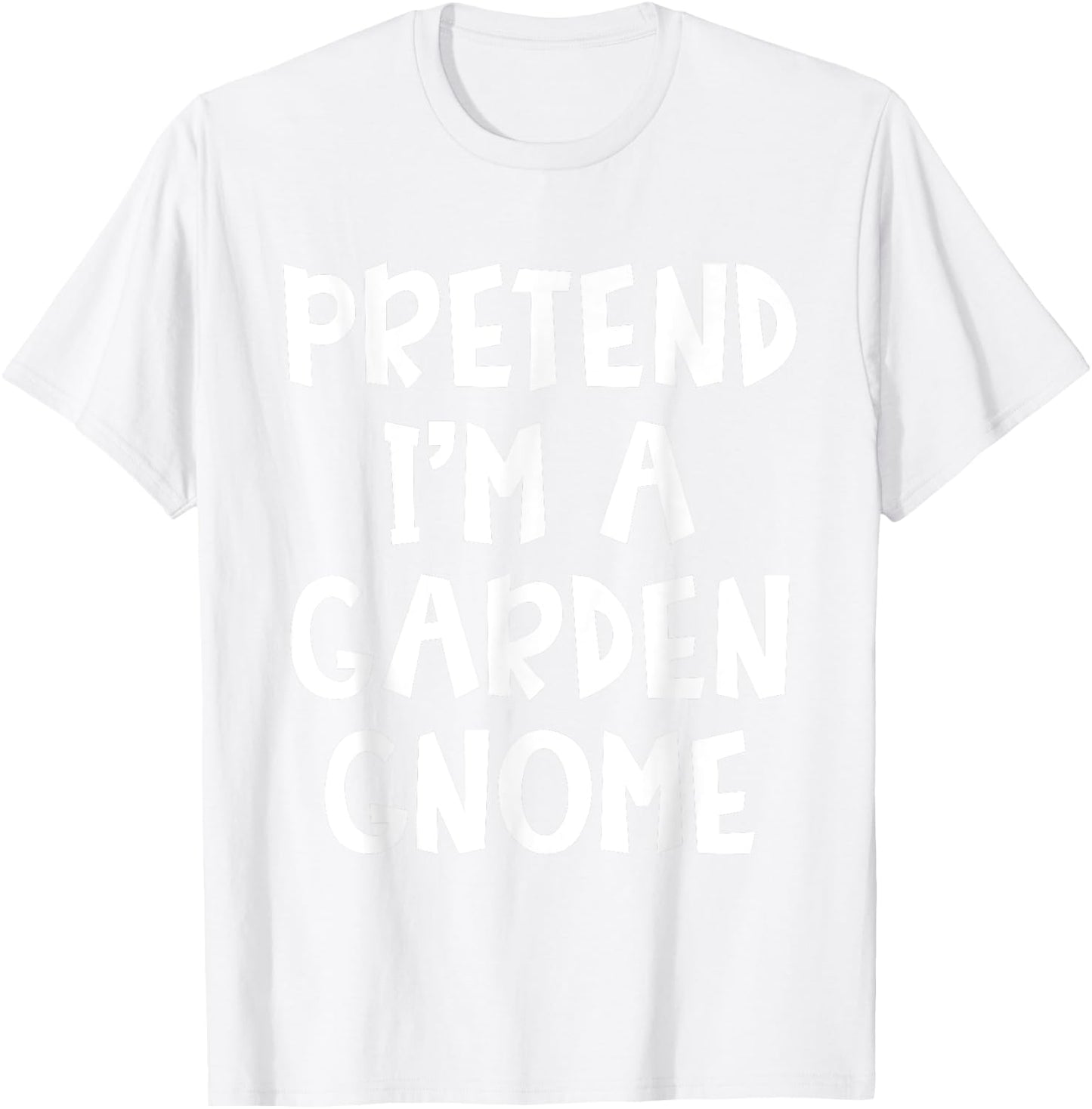 Pretend I'm A Garden Gnome Matching Costume Lazy Halloween T-Shirt - T-Shirt | White