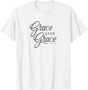 Grace Upon Grace Christian Faith Bible Verse Quote T-Shirt - T-Shirt | White