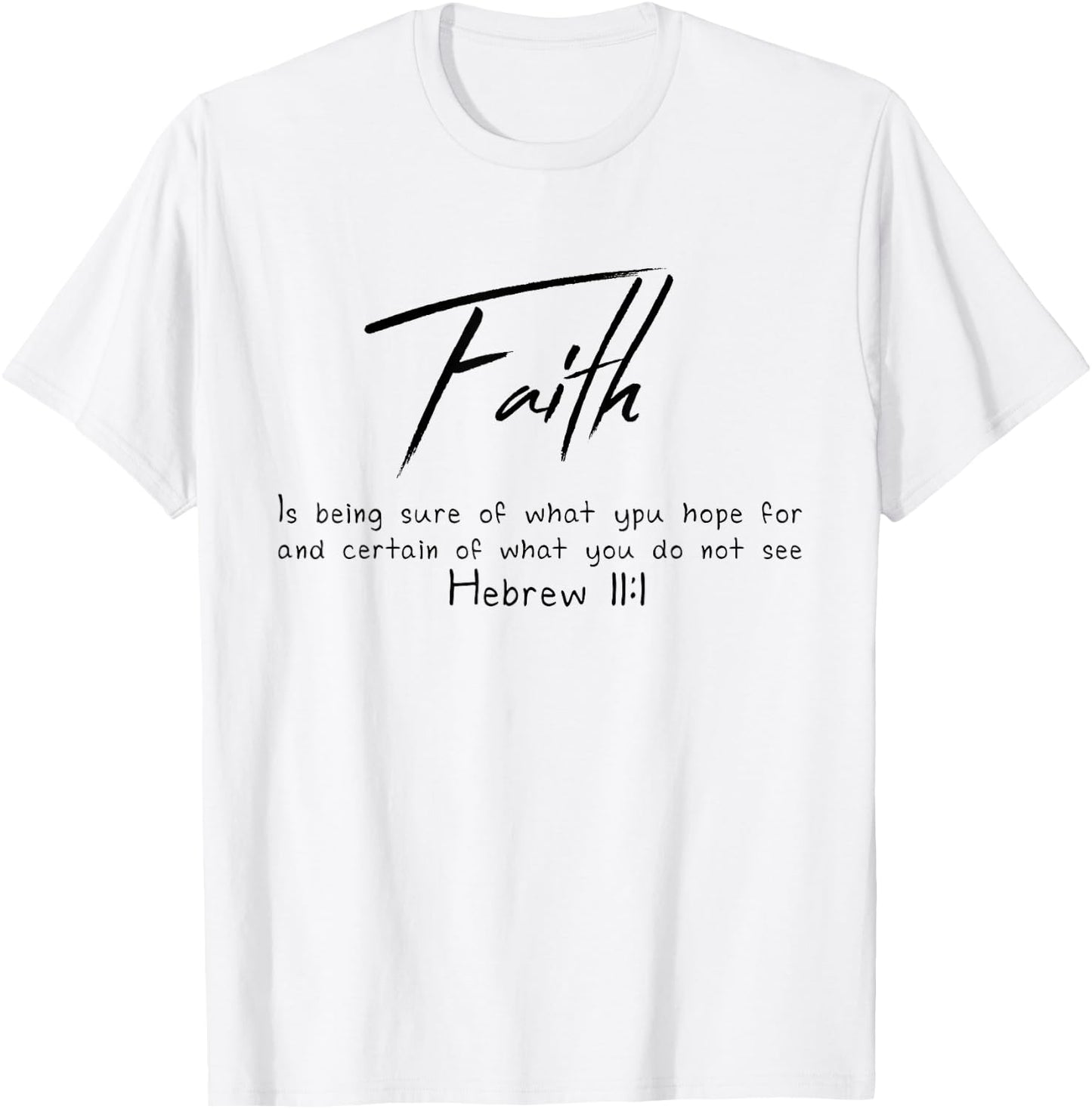 Faith Hebrews 11:1 Bible Christian T-Shirt - T-Shirt | White