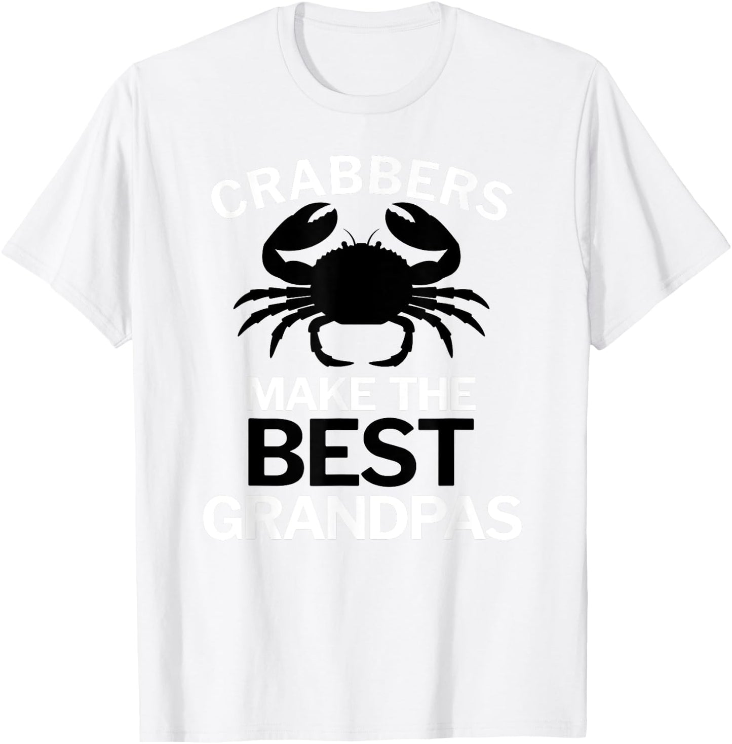 Crabbers Make the Best Grandpas Funny T-Shirt - T-Shirt | White