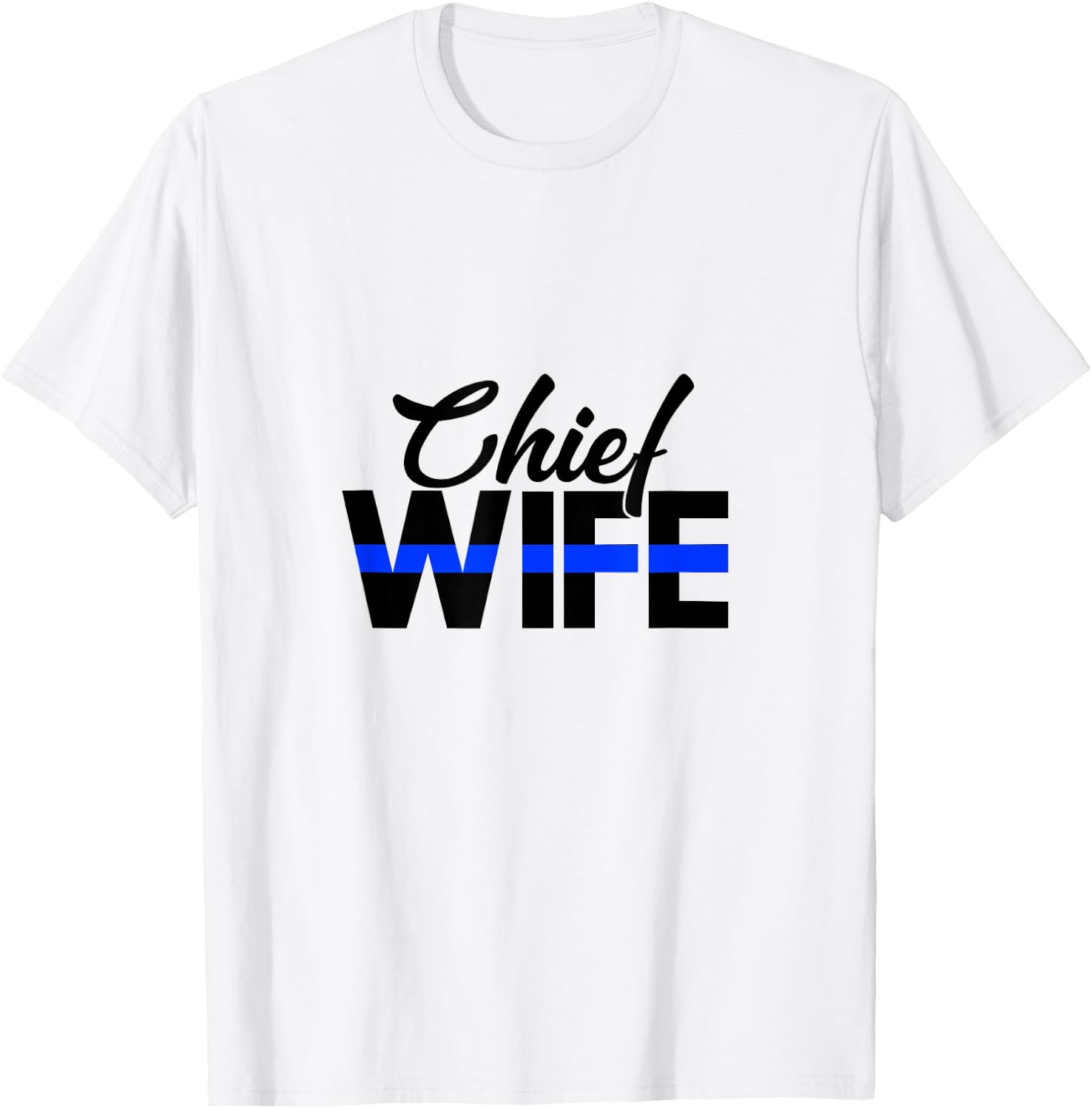 Police Chief Wife Funny Cop Officer Thin Blue Line T-Shirt - T-Shirt | White