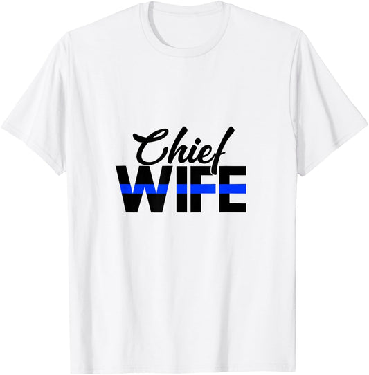 Police Chief Wife Funny Cop Officer Thin Blue Line T-Shirt - T-Shirt | White