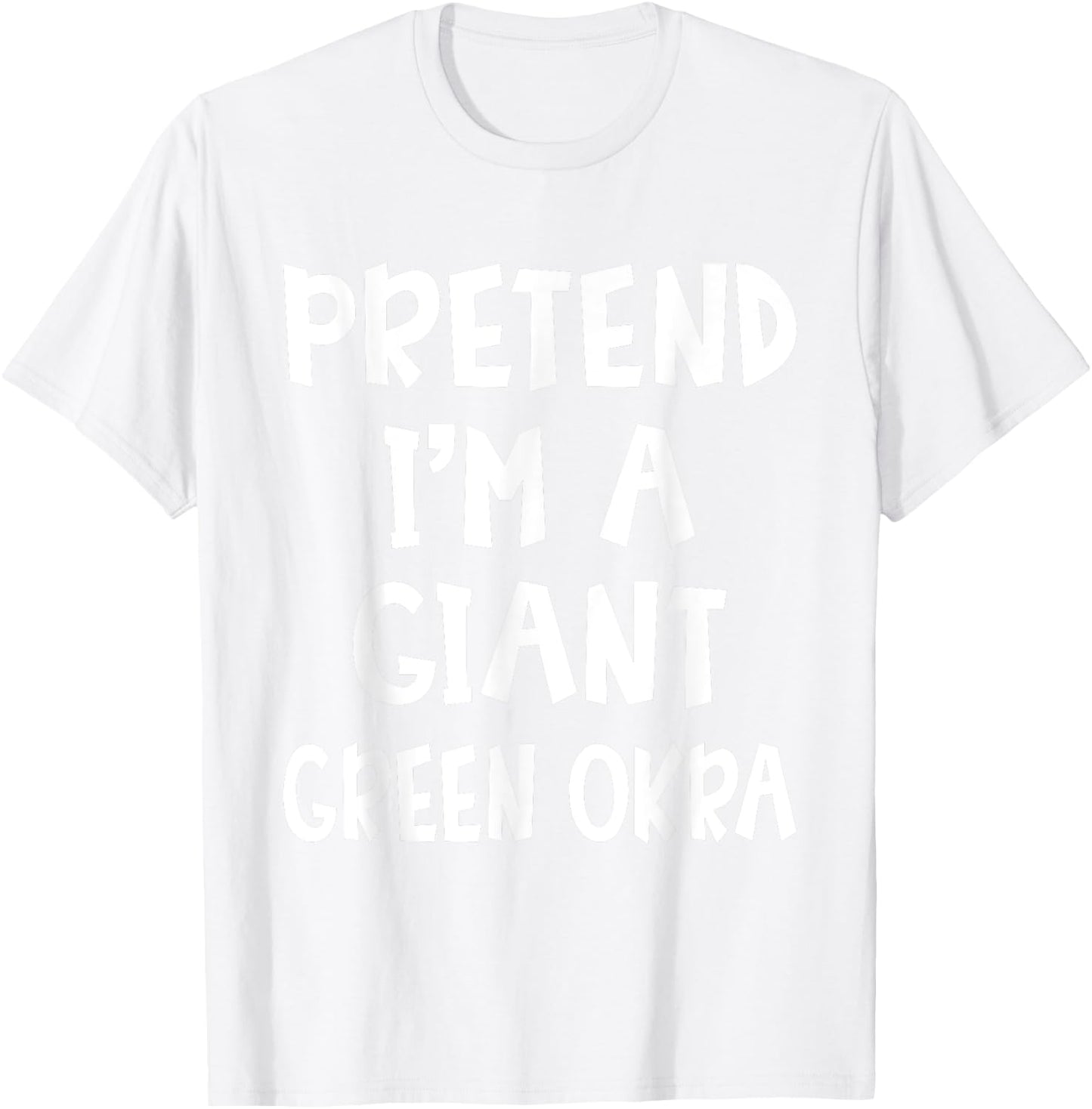 Pretend I'm A Giant Green Okra Costume Lazy Easy Halloween T-Shirt - T-Shirt | White