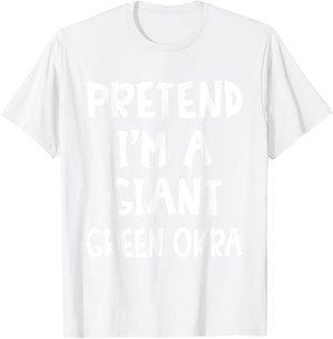 Pretend I'm A Giant Green Okra Costume Lazy Easy Halloween T-Shirt - T-Shirt | White
