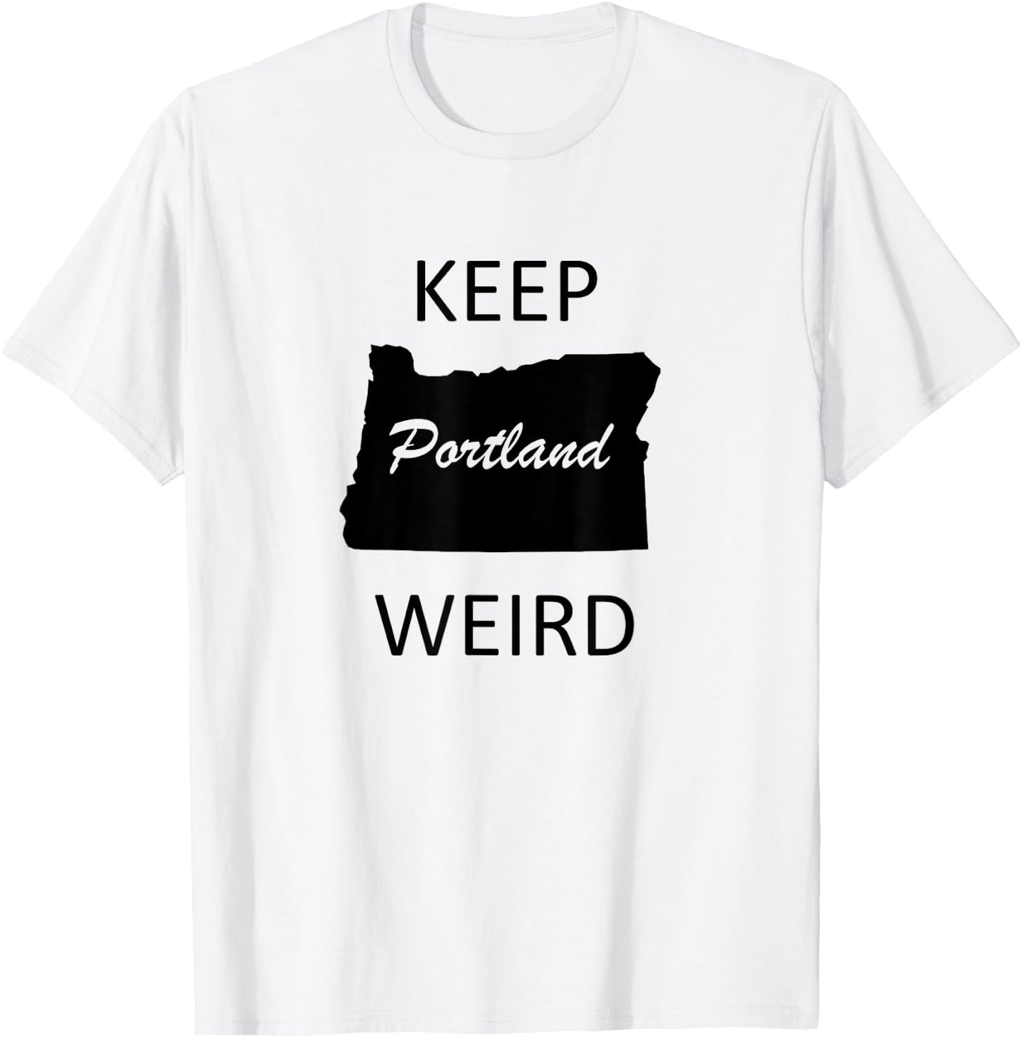 Keep Portland Weird Funny Gift Road Trip Oregon T-Shirt - T-Shirt | White