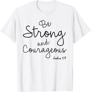Be Strong And Courageus Shirt Joshua 1 Christian Bible Verse T-Shirt - T-Shirt | White