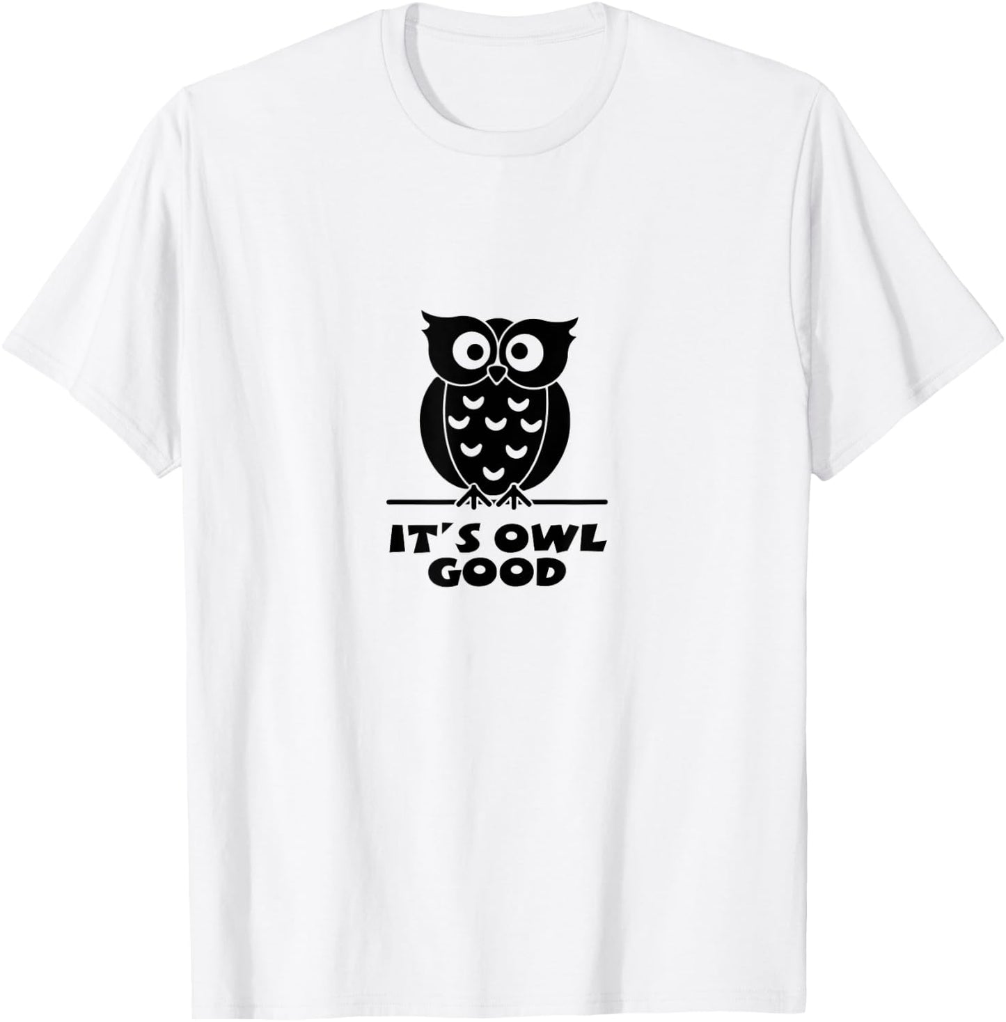 It's Owl Good | Smart Owl Always Love You T-Shirt - T-Shirt | White