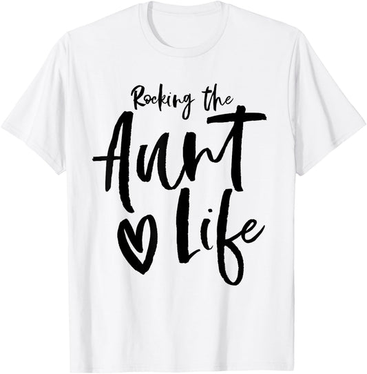 Rocking the Aunt Life Shirt Favorite Aunt or Sister Gift T-Shirt - T-Shirt | White