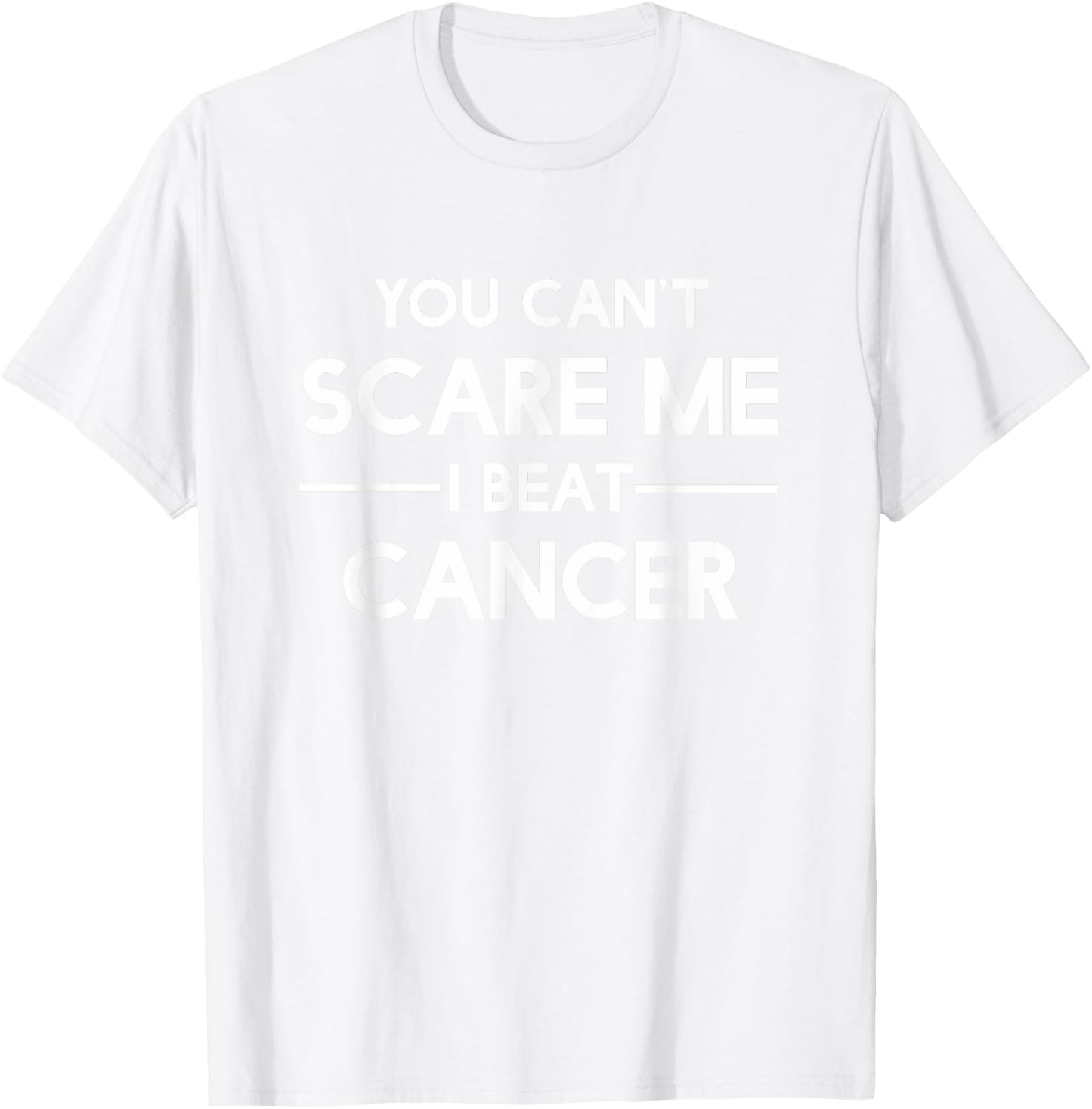 You Can't Scare Me I Beat Cancer By Cancer Free T-Shirt - T-Shirt | White