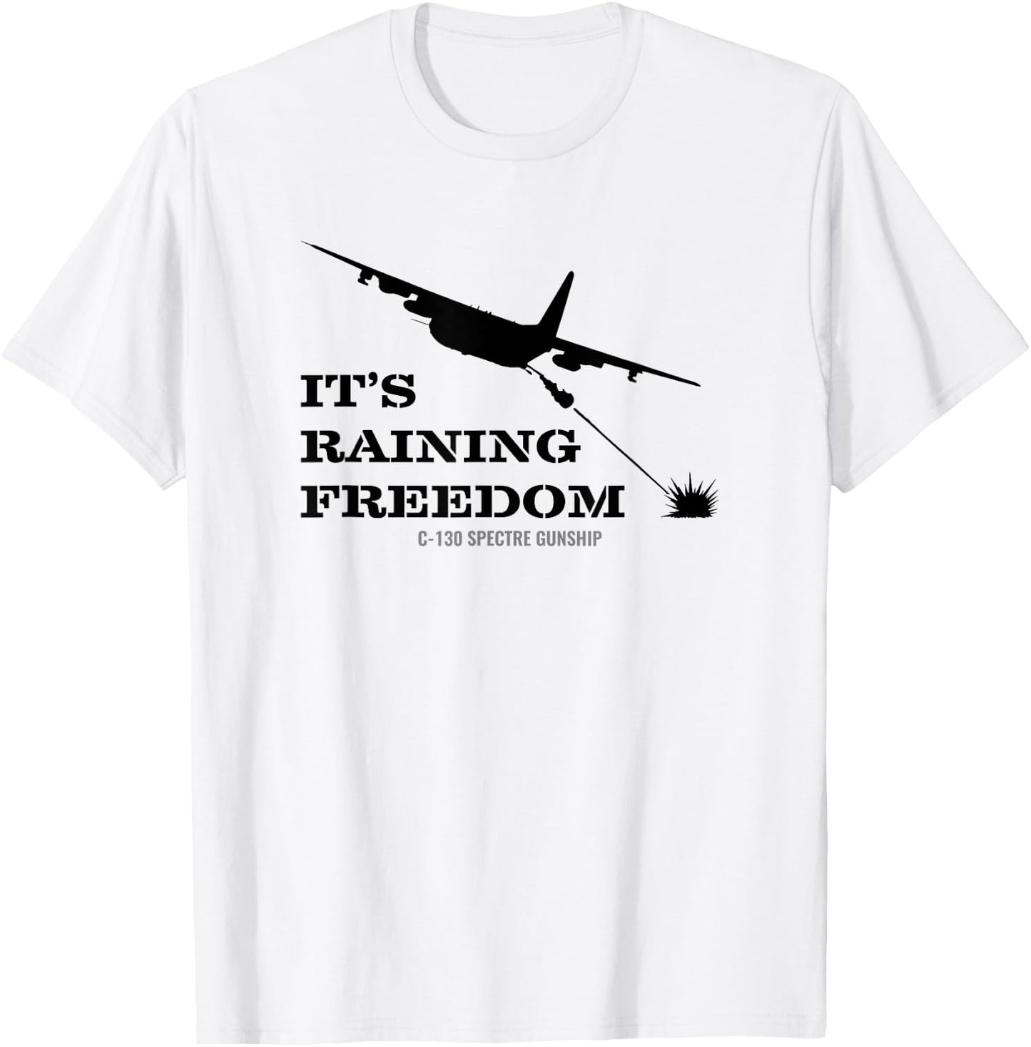 AC-130 Spectre Gunship It's Raining Freedom T Shirt T-Shirt - T-Shirt | White