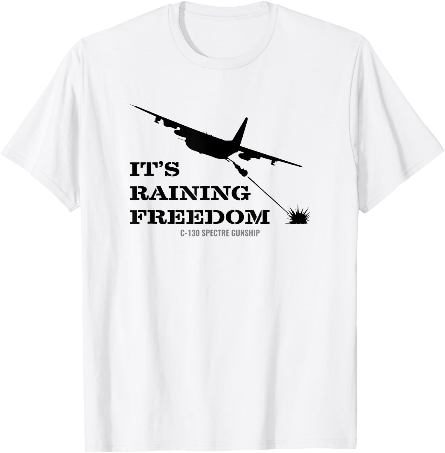 AC-130 Spectre Gunship It's Raining Freedom T Shirt T-Shirt - T-Shirt | White