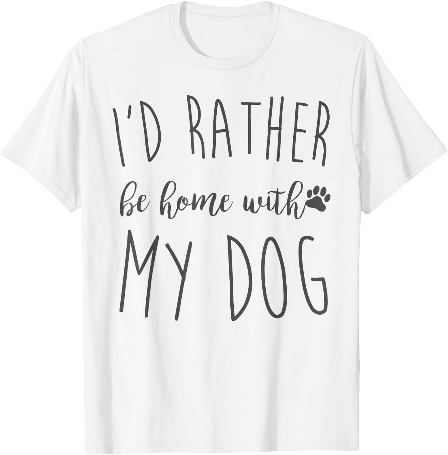 Id Rather Be Home With My Dog Funny Pet Owner Gift Women Girls Kids T-Shirt - T-Shirt | White