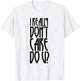 I REALLY DON'T CARE DO U? - Melania Trump's jacket writing T-Shirt - T-Shirt | White
