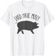 Lard Have Mercy Funny Pig Shirt T-Shirt - T-Shirt | White