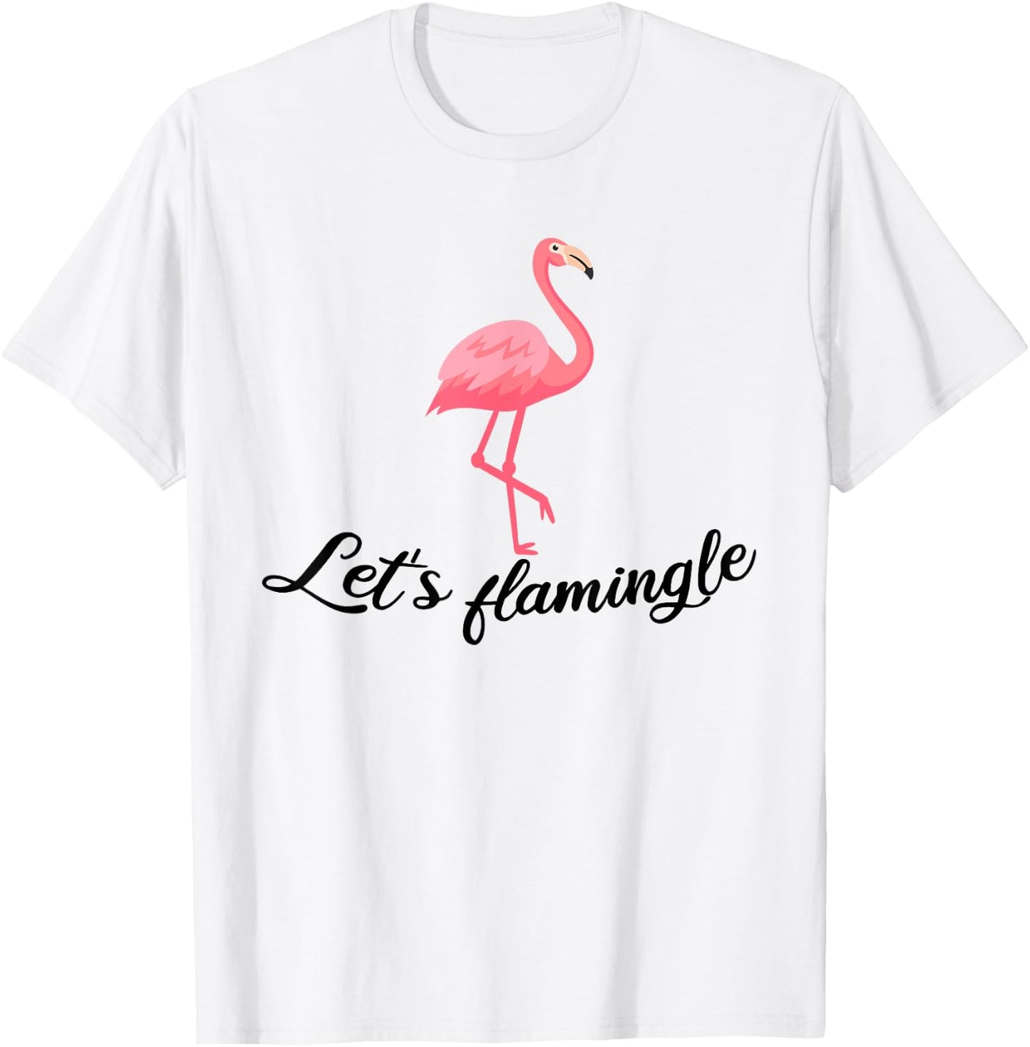 Let's flamingle Funny Tropical Flamingo Bird T-Shirt - T-Shirt | White