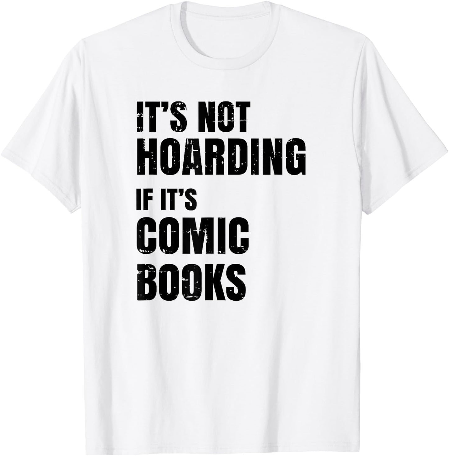Comic Book Collector Gifts - Funny Comic Book Collector - It's Not Hoarding T-Shirt - T-Shirt | White