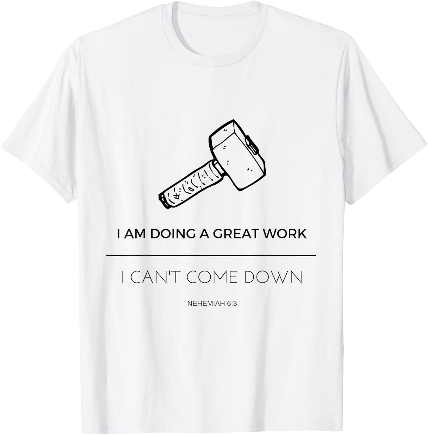 Nehemiah's Great Work Rebuild the Wall T-Shirt - T-Shirt | White