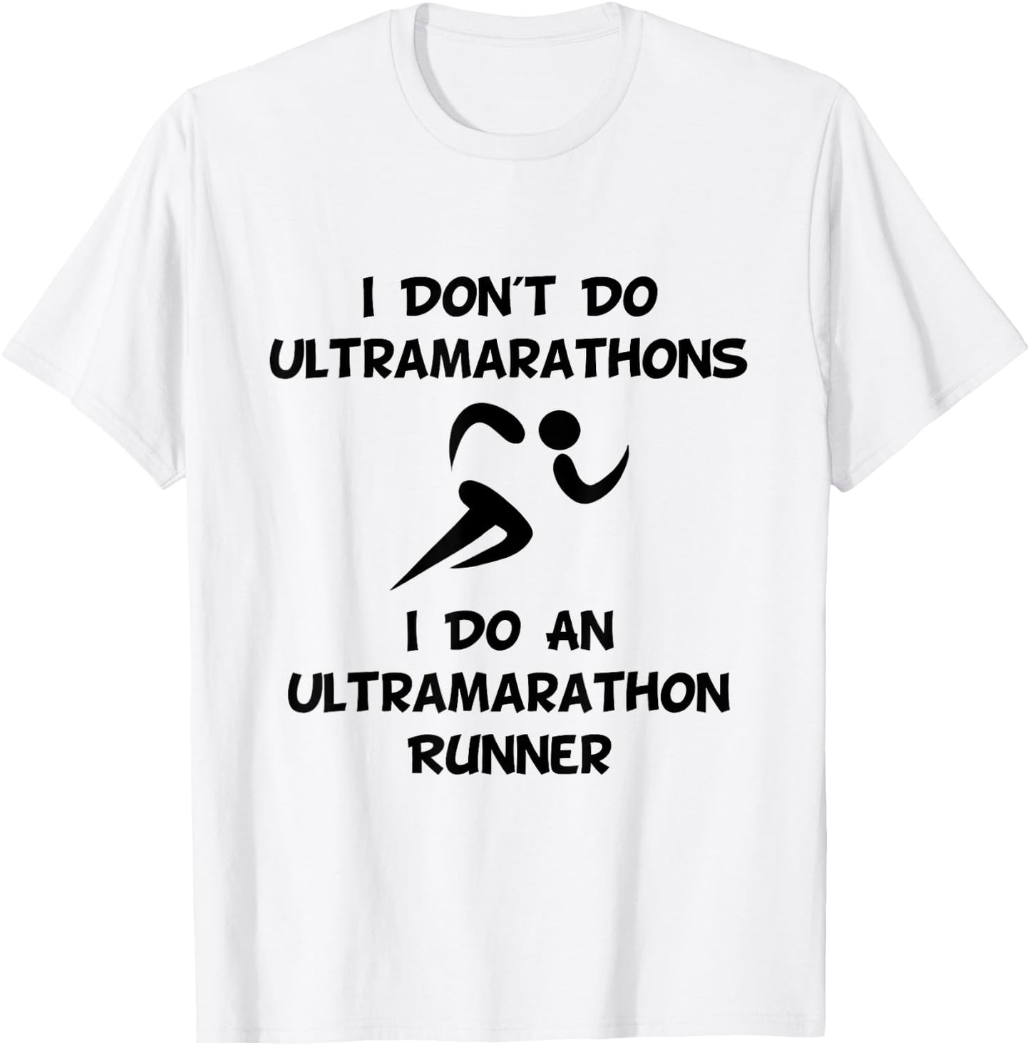 Do Ultramarathon Runner Funny T-Shirt - T-Shirt | White