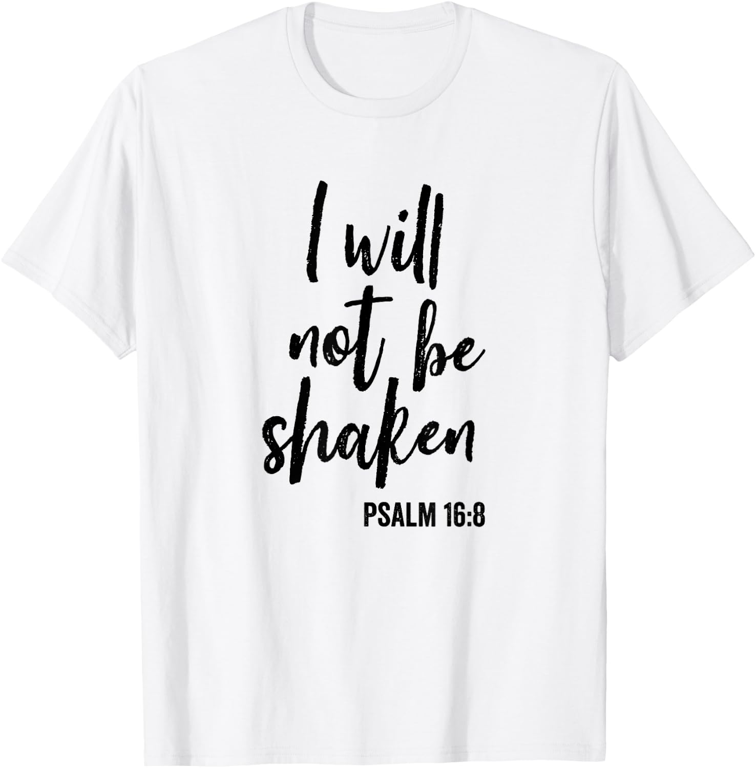 I Will Not Be Shaken Faith in God and Christ T-Shirt - T-Shirt | White