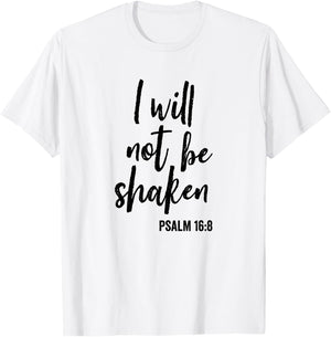 I Will Not Be Shaken Faith in God and Christ T-Shirt - T-Shirt | White