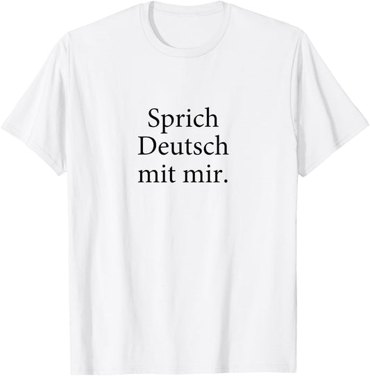 Speak German To Me Sprich Deutsch Mit Mir Group T-Shirt - T-Shirt | White