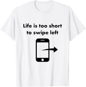 Just Swipe Right Tinder Shirt T-Shirt - T-Shirt | White