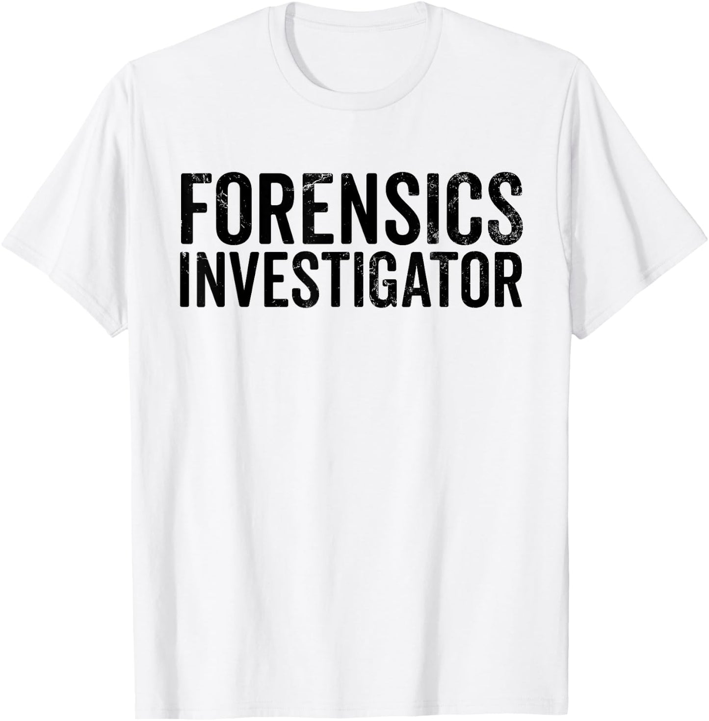 Forensic Investigator Funny CSI Crime Scene Investigator T-Shirt - T-Shirt | White