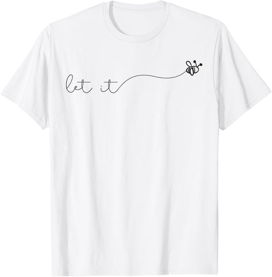 Summer Shirt with Saying Cute Beekeeper Let it Bee T-Shirt - T-Shirt | White
