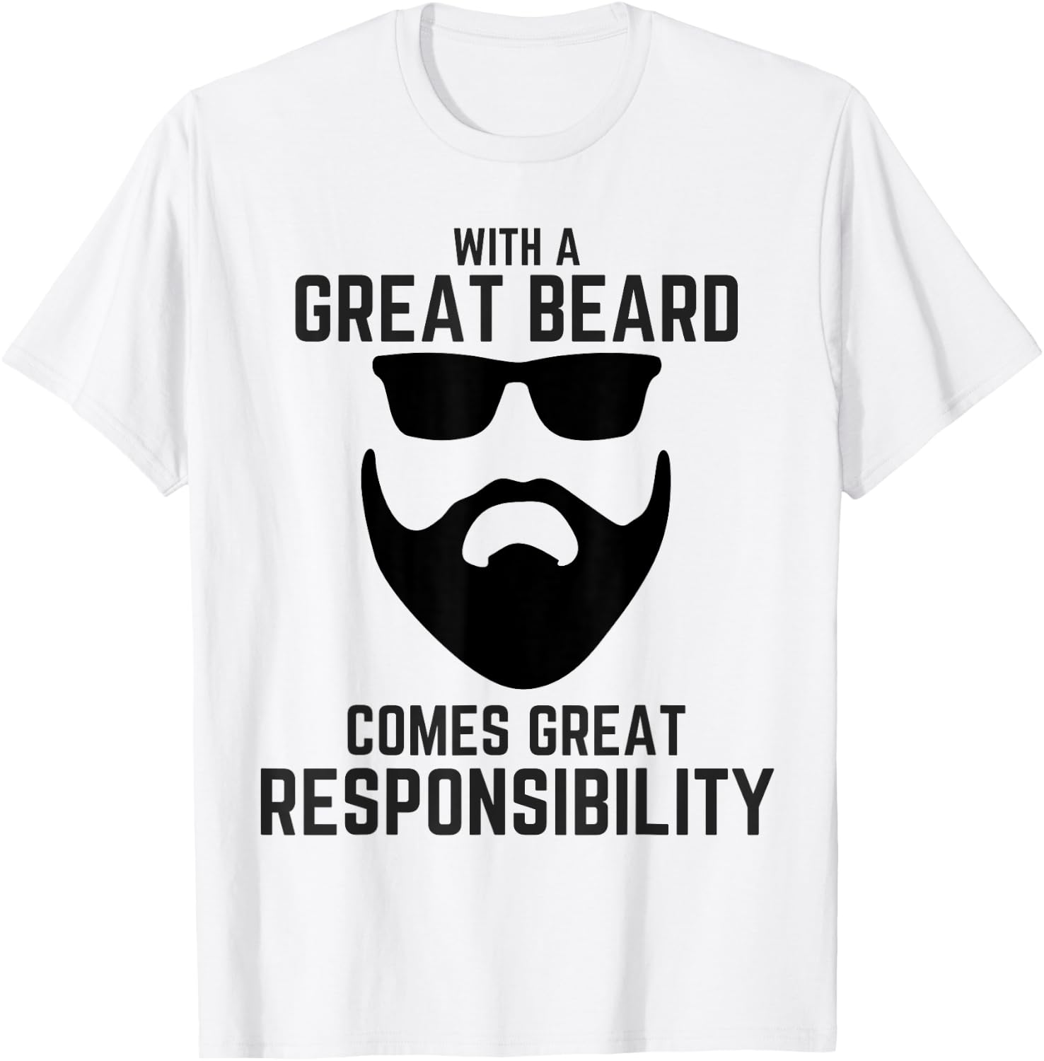 Great Beard Comes Great Responsibility T Shirt Beard T-Shirt - T-Shirt | White