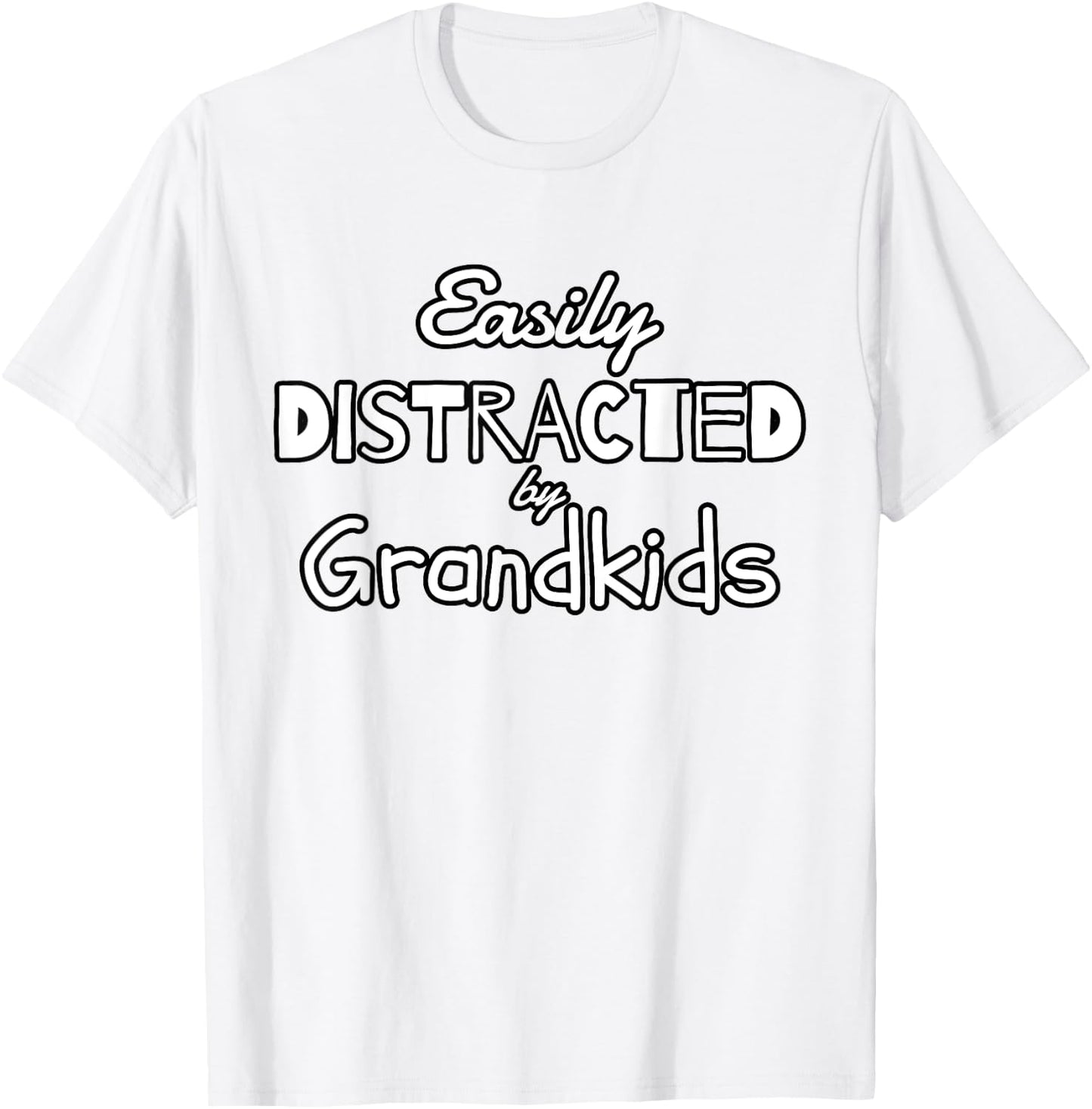 Easily Distracted by Grandkids for Grandparents T-Shirt - T-Shirt | White