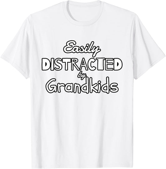 Easily Distracted by Grandkids for Grandparents T-Shirt - T-Shirt | White