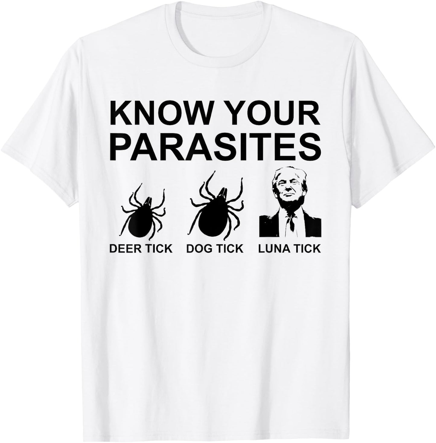 Know Your Parasites T Shirt Anti Trump T-Shirt - T-Shirt | White