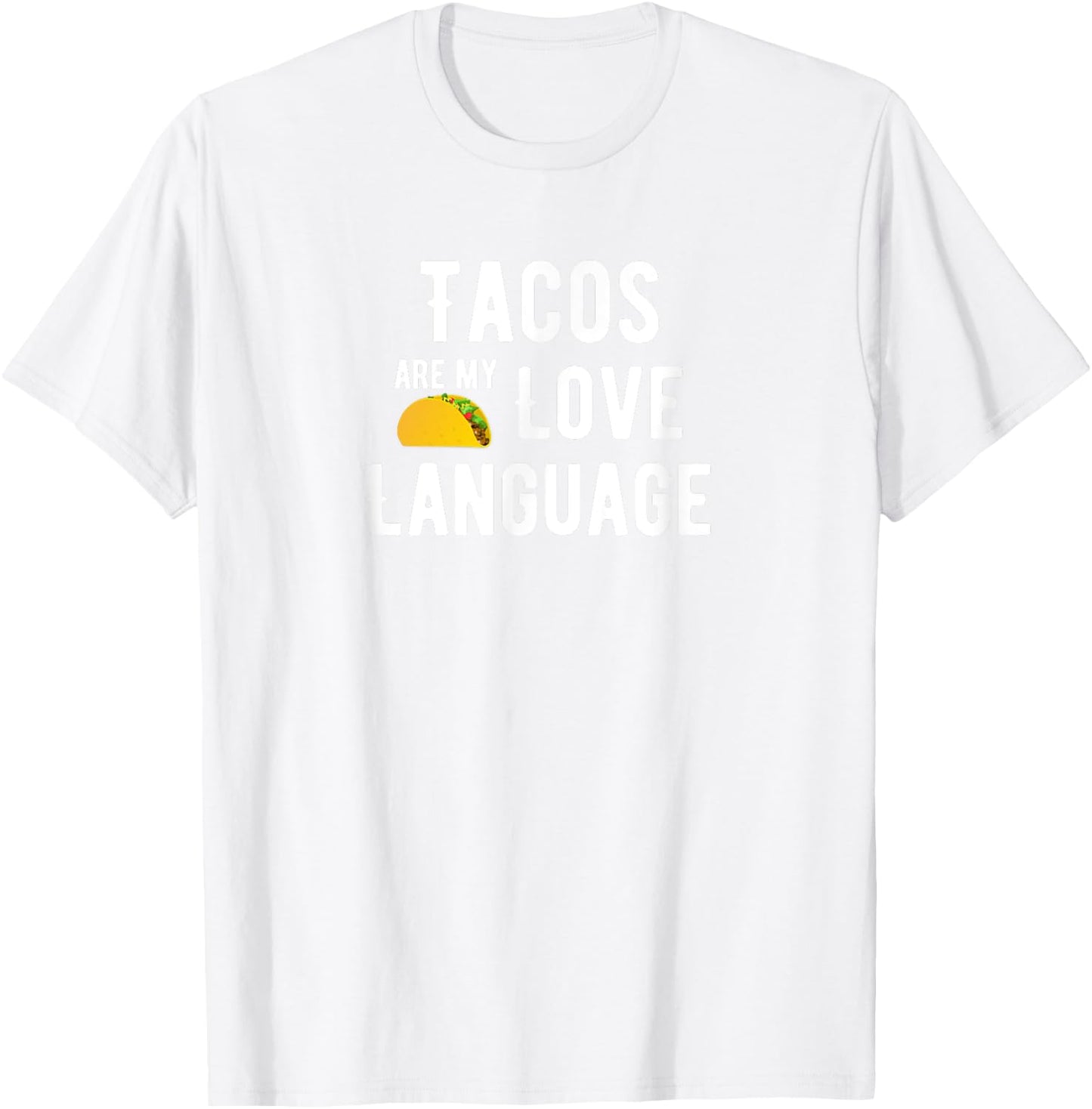 Tacos are my Love Language T-Shirt - T-Shirt | White