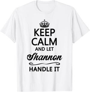 Keep Calm and Let Shannon Handle It Funny Name Gift T-Shirt - T-Shirt | White