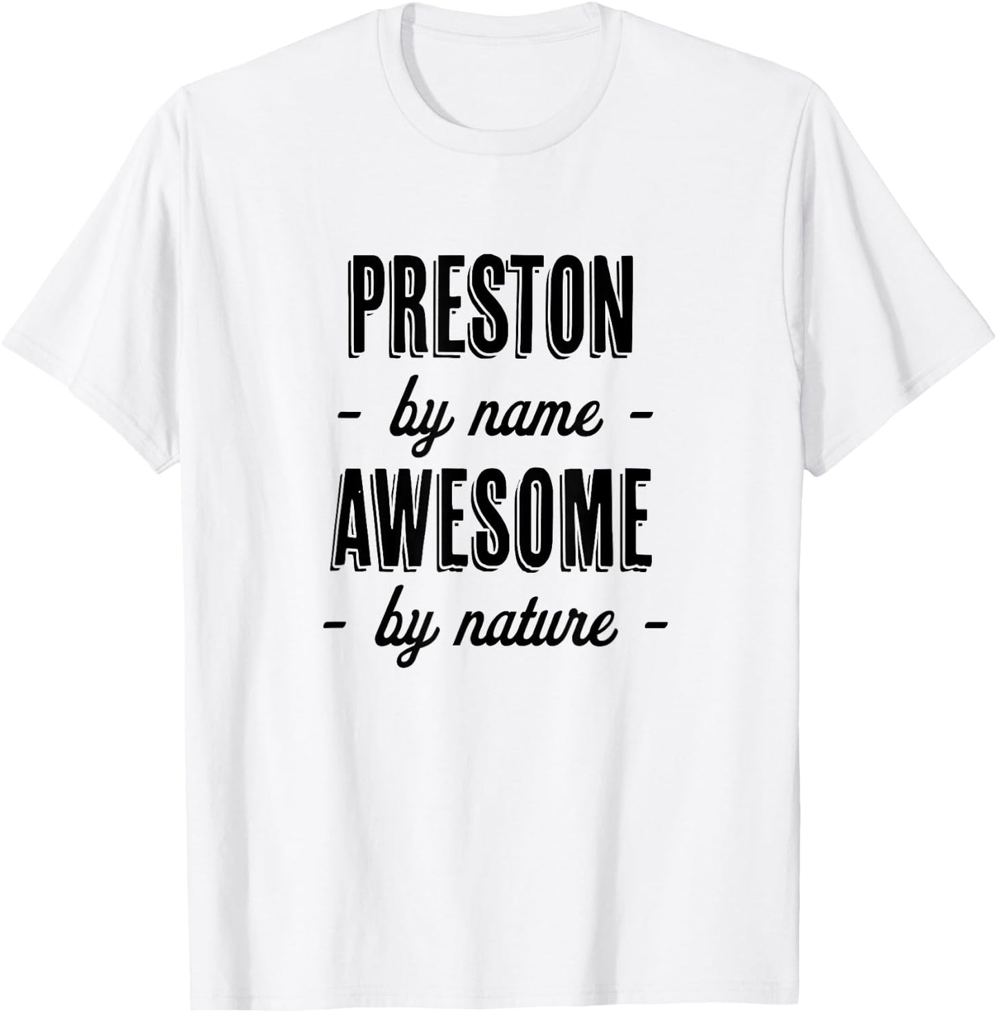 PRESTON by Name - Awesome by Nature | Gift Adults Boys Youth T-Shirt - T-Shirt | White