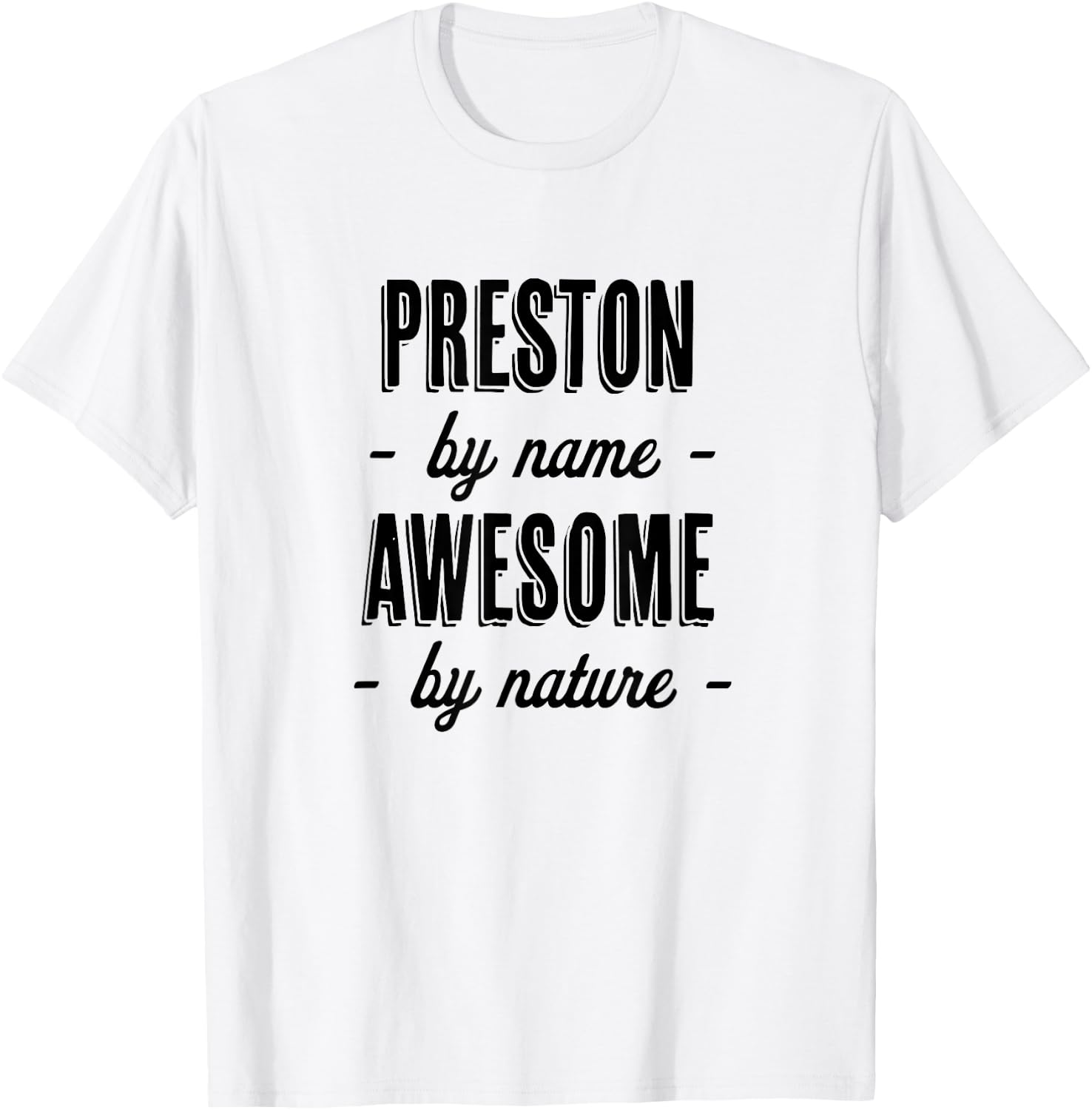 PRESTON by Name - Awesome by Nature | Gift Adults Boys Youth T-Shirt - T-Shirt | White