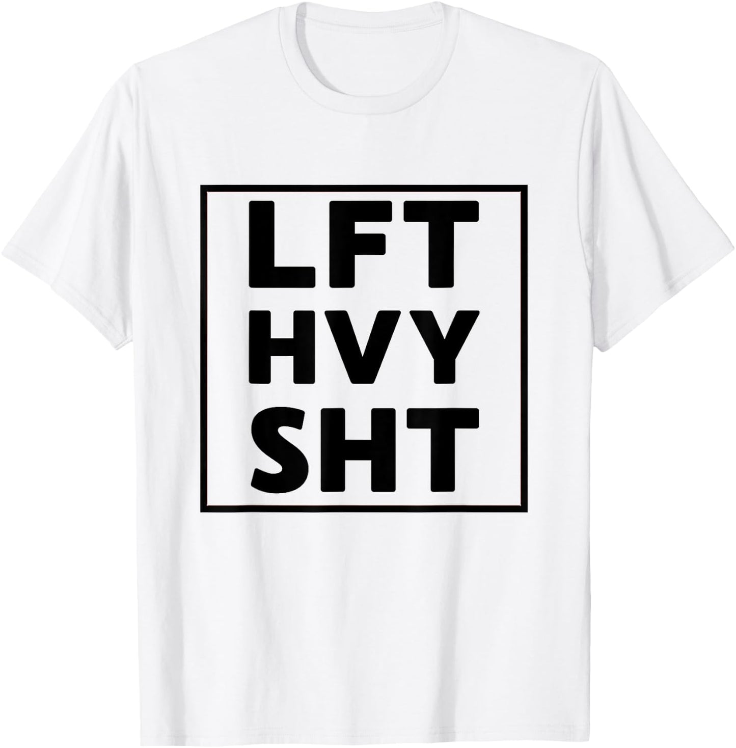 Lft Hvy Sht Funny Lift Heavy Weigh Lifting T-Shirt - T-Shirt | White