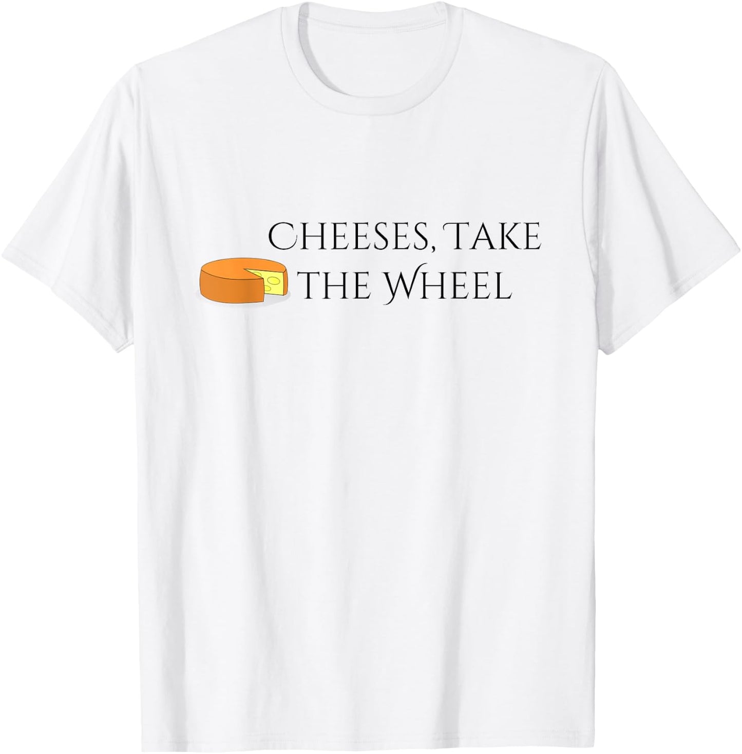 Cheeses Take the Wheel Funny Graphic T-Shirt - T-Shirt | White